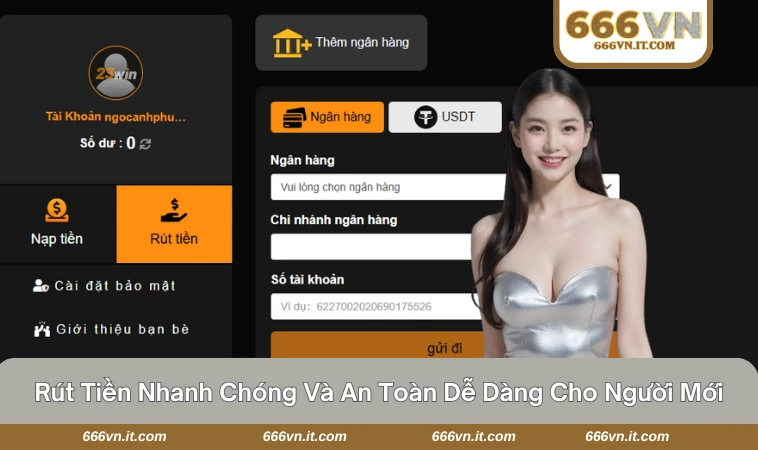 Rút tiền nhanh chóng và an toàn dễ dàng cho người mới